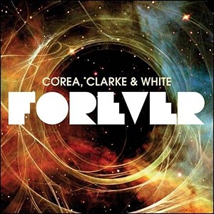 Corea, Clarke, and White - Forever