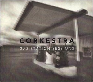 Corkestra - Gas Station Sessions