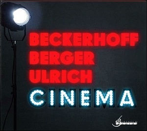 Uli Beckerhoff, Michael Berger & Stefan Ulrich - Cinema